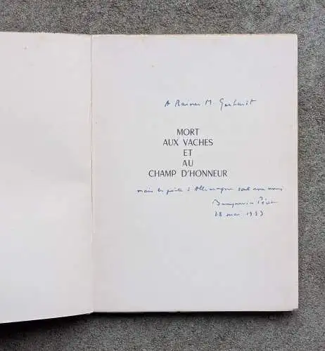 Péret, Benjamin: Mort aux vaches et au champ d'honneur. [Signiertes Exemplar mit Widmung]. 