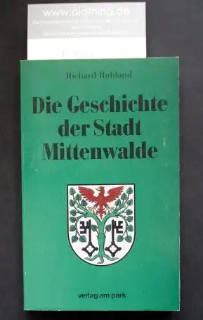 Ruhland, Richard: Die Geschichte der Stadt Mittenwalde. Im Zeichen einer tausendjährigen Vergangenheit. Die Chronik einer Siedlung in Brandenburg.