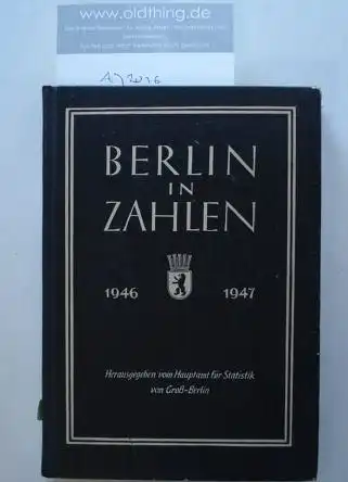 Berlin in Zahlen. 1946 - 1947. Herausgegeben vom Hauptamt für Statistik und Wahlen des Magistrats von Gross-Berlin.