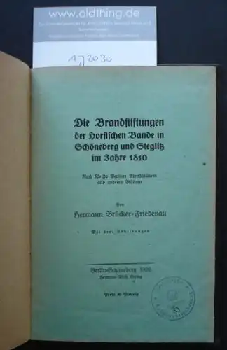 Brückner, Hermann : Die Brandstiftungen der Horstschen Bande in Schöneberg und Steglitz im Jahre 1810. Nach Kleists Berliner Abendblättern und anderen Blättern.