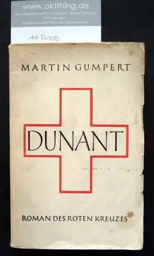 Gumpert, Martin: Dunant. Der Roman des Roten Kreuzes.