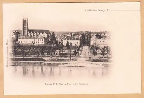 CPA Chateau Thierry, Église S`Crépin & Route de Soissons, ungel.