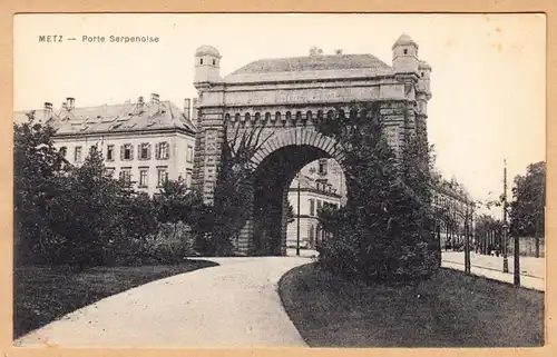 CPA Metz, Porte Serpenoise, ohn.