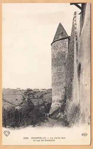 CPA Chantelle, La vieille tour et vue de Deneuille, gel. 1909