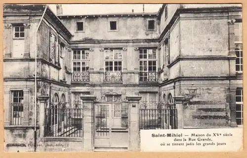 CPA Saint Mihiel, Maison du XV siecle dans la rue Grande, gel. 1910