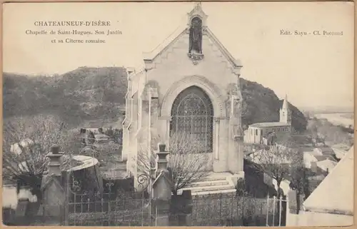 CPA Chateauneuf d'Isere, Chapelle de Saint-Hugues, Son Jardin et sa Citerne romaine en 1914