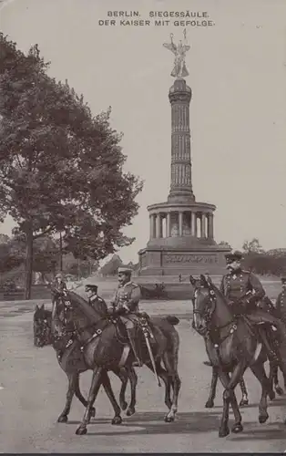 AK Berlin Siegessäule Kaiser mit Gefolge, gelaufen 1912