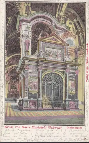 AK Gruss von Maria Einsiedeln Gnadenkapelle, gelaufen 1904