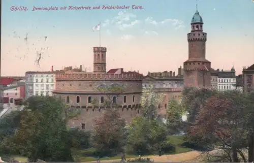 AK Görlitz Demianiplatz mit Kaisertrutz und Reichenbacher Turm Feldpost, gelaufen 1915