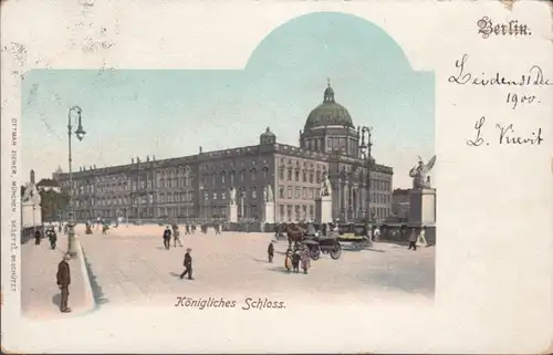 AK Berlin Königliches Schloss, gelaufen 1900