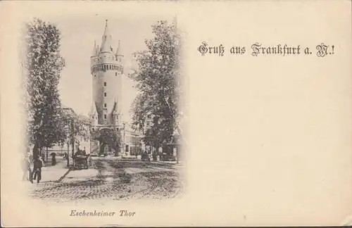 Gruß aus Frankfurt, Eschenheimer Thor, ungelaufen-datiert 1899