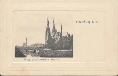 AK Strassburg Evang. Garnisonskirche und Münster, gelaufen 1903