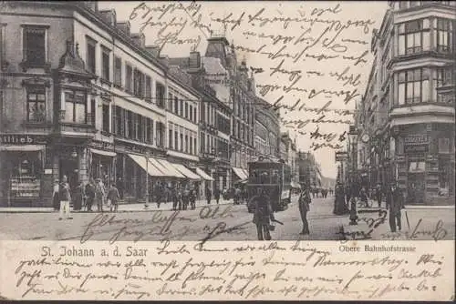 AK St. Johann an der Saar, Obere Bahnhofstraße, Cigarres, Straßenbahn, gelaufen 1905