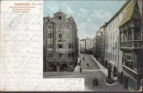 Innsbruck, Friedrichstrasse, Goldenes Dachl, Katholisches Kasino, gelaufen 1903