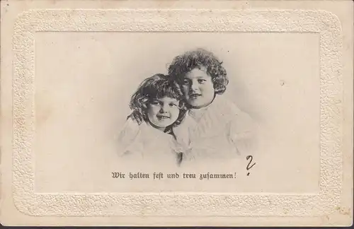 Kinder, Wir halten fest und treu zusammen, gelaufen 1905
