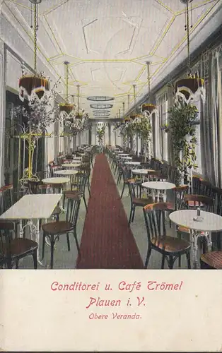Plauen, Conditorei und Cafe Trömel, Obere Veranda, Feldpost, gelaufen 1917