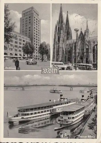 AK Köln, Hochhaus, Dom, Deutzer Brücke, Dampfer, Busse, gelaufen 1958