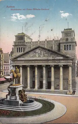 AK Aachen, théâtre de la ville avec monument à l'empereur Wilhelm, poste de terrain, couru en 1918