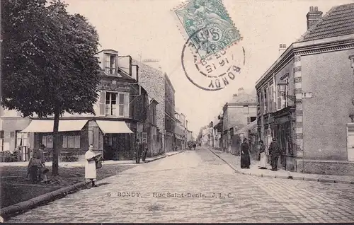 CPA Bondy, Rue Saint Denis, gelaufen 1907