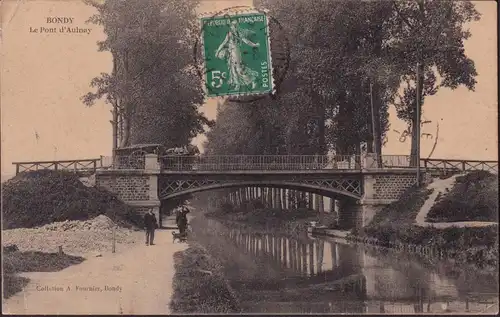 CPA Bondy, Le Pont d'Aulnay, gelaufen 1912