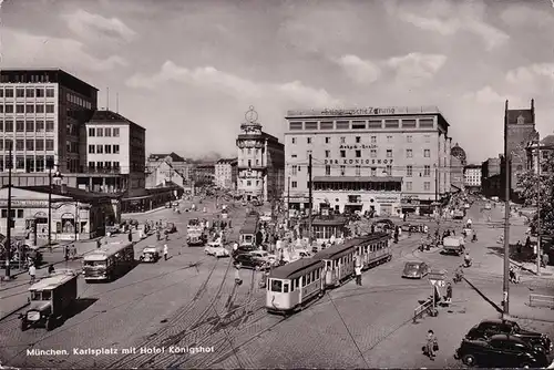 AK München, Karlsplatz, Hotel Königshof, Reisebüro, Grossgarage, Straßenbahn, gelaufen 1956