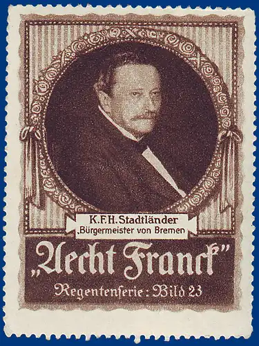K.F.H. Stadtländer, Bürgermeister v. Bremen, Vignette. #S739