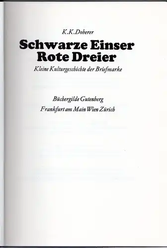 Doberer, K.K., Schwarze Einser Rote Dreier, 231 S. über die Philatelie