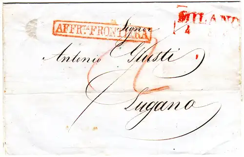 Lombardei 1847, roter R2 MILANO u. AFFRta.FRONTIERA auf Brief n. Lugano Schweiz