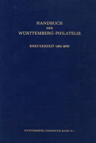 Brühl, C. u. Thoma, H., Handbuch der Württemberg Philatelie Kreuzerzeit, 2 Bände