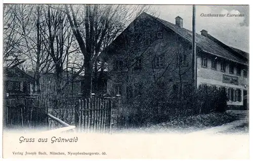 Gruss aus Grünwald m. Gasthof zur Eierwiese, ungebr. sw-AK