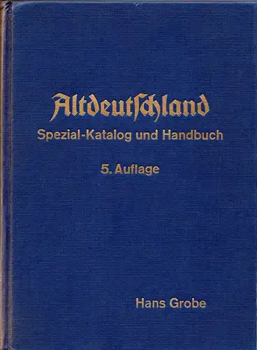 Grobe, Altdeutschland Spezial-Katalog, die gesuchte 5. Auflage!