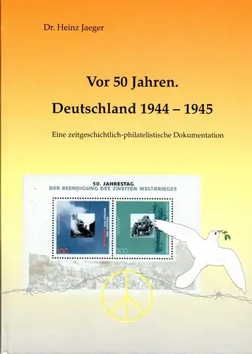 Jaeger, Dr. H., Deutschland 1944-45 Eine zeitgeschichtl.-philatel. Dokumentation