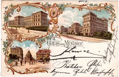 München, Polytechnikum, Kunstakademie u. Karlsplatz, schöne 1900 gebr. Litho-AK