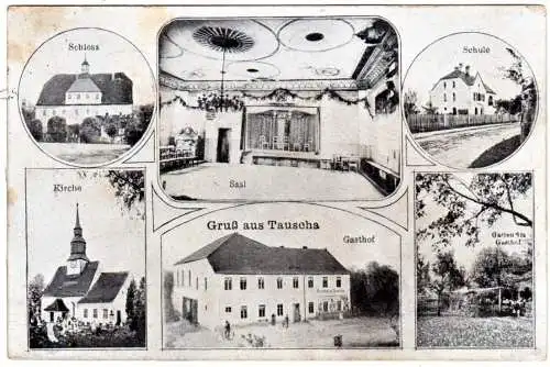 Gruß aus Tauscha m. Gasthof m. Garten u. Schule, 1917 gebr. Mehrbild sw-AK