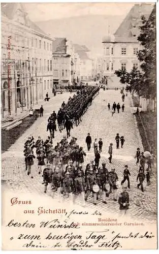 Gruss aus Eichstädt m. einmarschierender Garnision, 1899 gebr. sw-AK