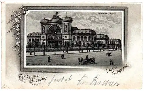 Gruss aus Budapest, Ost-Bahnhof m. Pferdegespann, 1898 gebr. Litho-AK