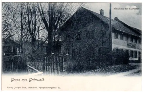 Gruss aus Grünwald m. Gasthof zur Eierwiese, ungebr. sw-AK