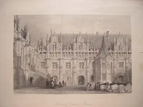 France.« Palace Of Justice-Rouen » Dessin Thomas Allom. Gravur W.H.Capone