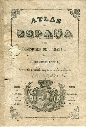 Atlas De Spanien Und Seine Stell De Übersee Bei Francisco Coello. Valladolid. 1