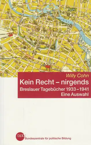 Buch: Kein Recht - nirgends, Tagebücher 1933-1941. Cohn, Willy, 2008, bpb