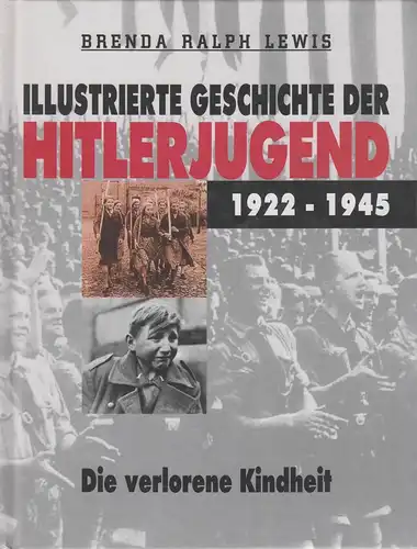 Buch: Illustrierte Geschichte der Hitlerjugend 1922-1945, Lewis, 2000, Tosa