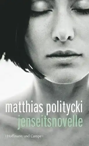 Buch: Jenseitsnovelle, Politycki, Matthias, 2009, Hoffmann und Campe, signiert