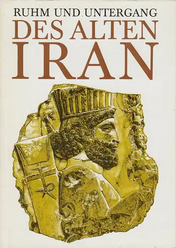 Buch: Ruhm und Untergang des alten Iran, Klima, Otakar. 1988, F. A. Brockhaus