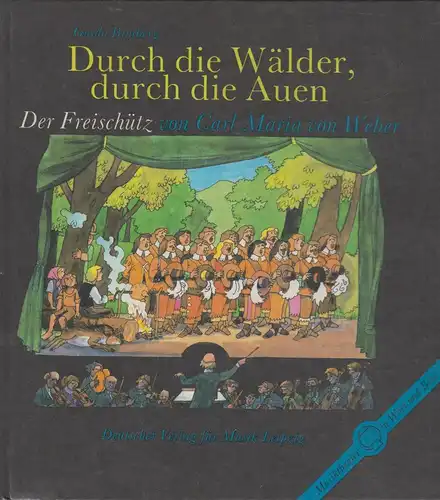 Buch: Durch die Wälder, durch die Auen, Bimberg, Guido, Der Freischütz, 1987