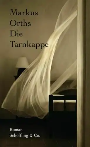 Buch: Die Tarnkappe, Roman. Orths, Markus, 2011, Schöffling & Co, gebraucht, gut