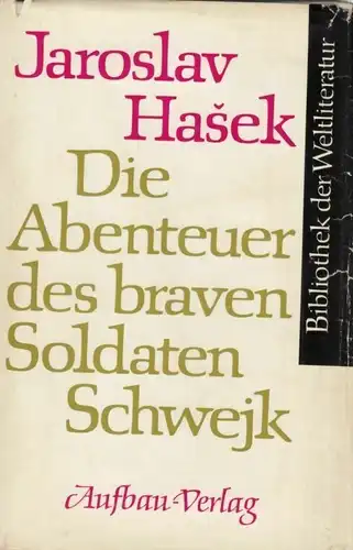 Buch: Die Abenteuer des braven Soldaten Schwejk, Hasek, J., 1966, Aufbau