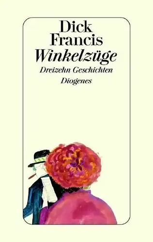 Buch: Winkelzüge, 13 Geschichten. Francis, Dick, 2000, Diogenes Verlag, sehr gut