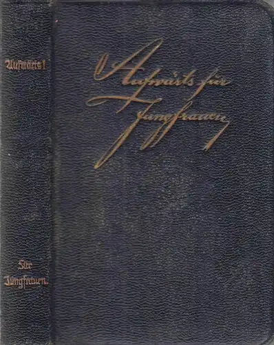 Buch: Aufwärts für Jungfrauen, Ein Gebetbuch für junge Leute. 1911, Benziger