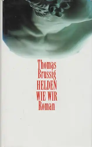 Buch: Helden wie wir, Brussig, Thomas. 1995, Bertelsmann Club, Roman