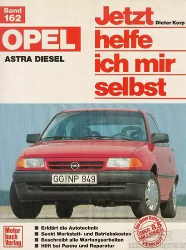 Buch: Jetzt helfe ich mir selbst: Opel Astra Diesel, Korp, Dieter. 1993